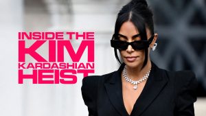 INSIDE THE KIM KARDASHIAN HEIST